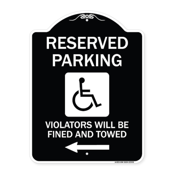 Reserved Parking Violators Will Fined and Towed Heavy-Gauge Aluminum Sign, 24" x 18", BW-1824-22998